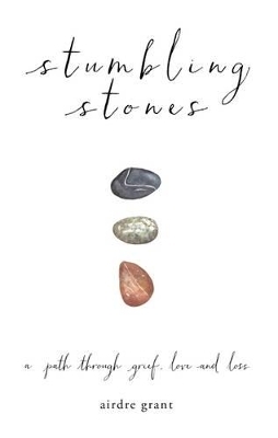 Stumbling Stones - Airdre Grant