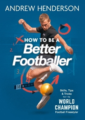 How to Be a Better Footballer - Andrew Henderson