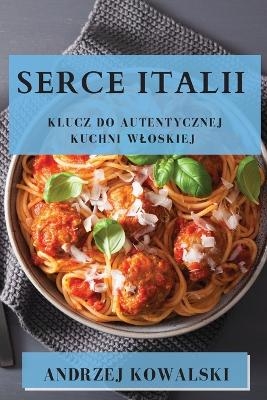 Serce Italii - Andrzej Kowalski