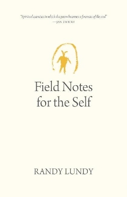 Field Notes for the Self - Randy Lundy