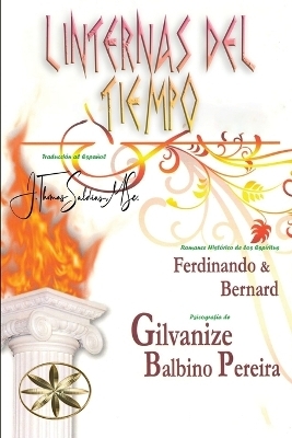 Linternas del Tiempo - Gilvanize Balbino Pereira, Por Los Esp�ritus Ferdinando Y Bernard
