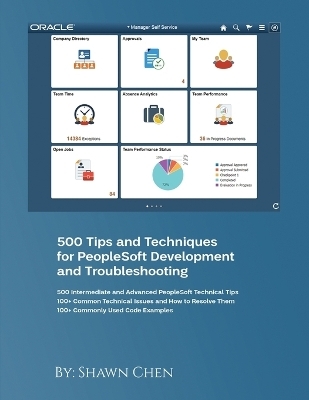 500 Tips and Techniques for Peoplesoft Development and Troubleshooting - Shawn Chen