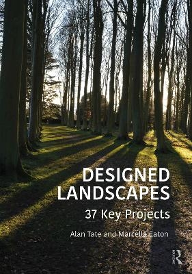 Designed Landscapes - Alan Tate, Marcella Eaton