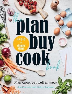 The Plan Buy Cook Book - Gaby Chapman, Jen Petrovic