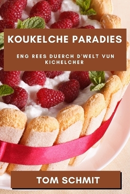 Koukelche Paradies - Tom Schmit