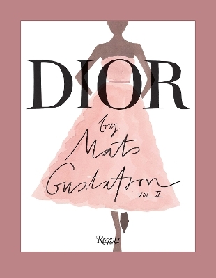 Dior by Mats Gustafson vol. 2 -  Gustafson, Holly Brubach 