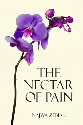 The Nectar of Pain - Najwa Zebian