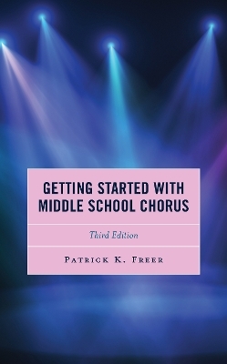 Getting Started with Middle School Chorus - Patrick K. Freer