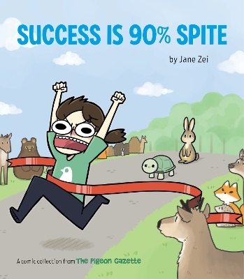 Success Is 90% Spite - 