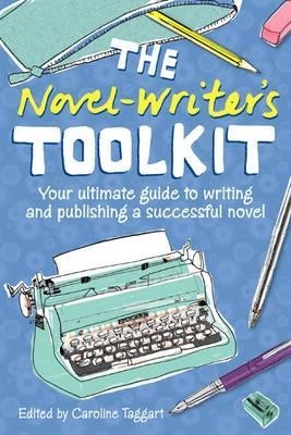 The Novel Writer's Toolkit - Caroline Taggart