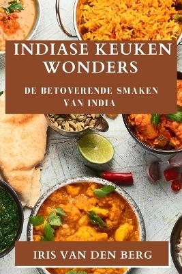 Indiase Keuken Wonders - Iris Van Den Berg