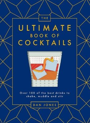 The Ultimate Book of Cocktails - Dan Jones