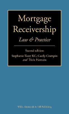 Mortgage Receivership: Law and Practice - Stephanie Tozer, Cecily Crampin, Tricia Hemans