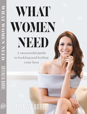 What Women Need - Ortenzia Borre