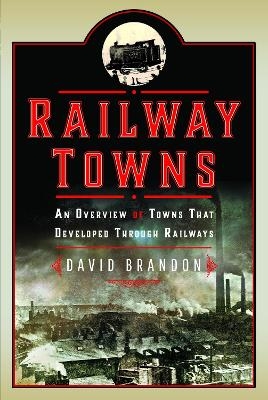 Railway Towns - David Brandon