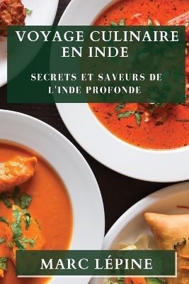 Voyage Culinaire en Inde - Marc Lépine