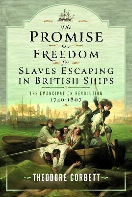The Promise of Freedom for Slaves Escaping in British Ships - Theodore Corbett