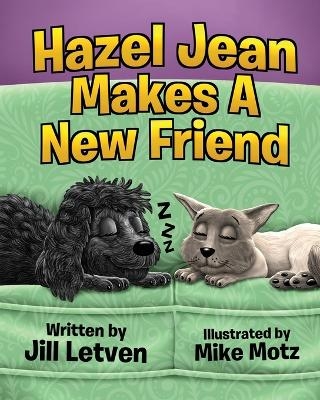 Hazel Jean Makes a New Friend - Jill Letven