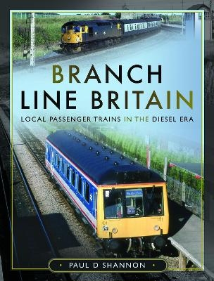 Branch Line Britain - Paul D Shannon