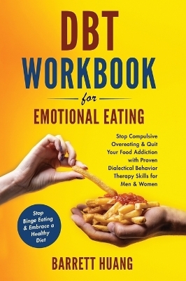 DBT Workbook For Emotional Eating - Barrett Huang