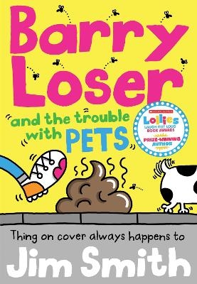 Barry Loser and the trouble with pets - Jim Smith