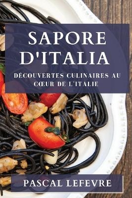 Sapore d'Italia - Pascal Lefevre