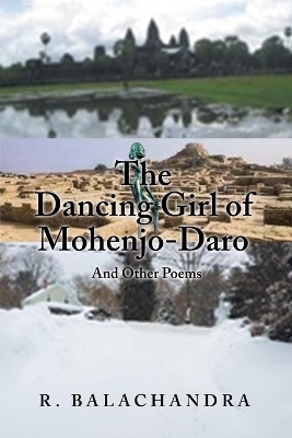 The Dancing Girl of Mohenjo-Daro - R Balachandra