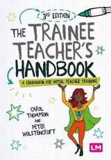 The Trainee Teacher′s Handbook - Thompson, Carol; Wolstencroft, Peter