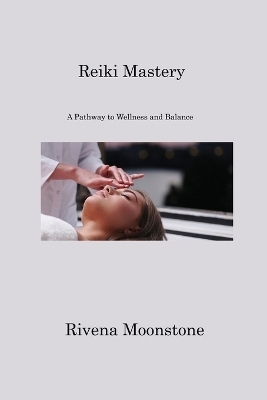 Reiki Mastery - Rivena Moonstone