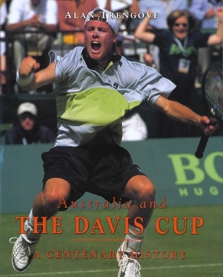 Australia & the Davis Cup: A Centenary - Alan Trengove