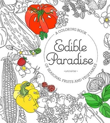 Edible Paradise: A Coloring Book of Seasonal Fruits and Vegetables - Jessie Kanelos Weiner