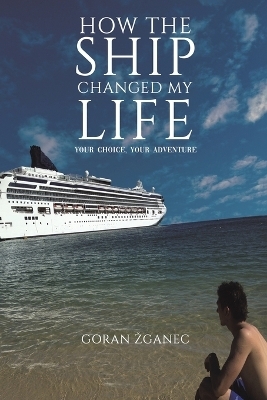 How The Ship Changed My Life - Goran Zganec