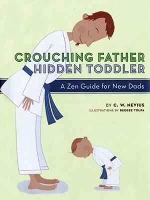 Crouching Father, Hidden Toddle - C. W. Nevius