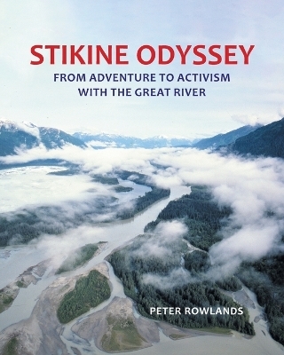 Stikine Odyssey - Peter Rowlands