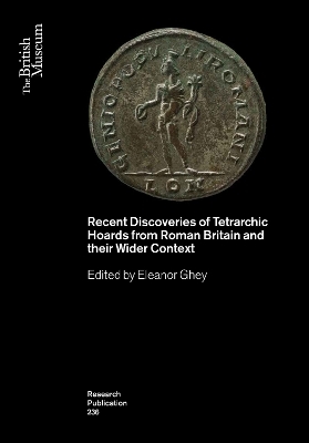 Recent Discoveries of Tetrarchic Hoards from Roman Britain and their Wider Context - 