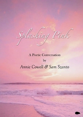 Splashing Pink - Annie Cowell, Sam Szanto