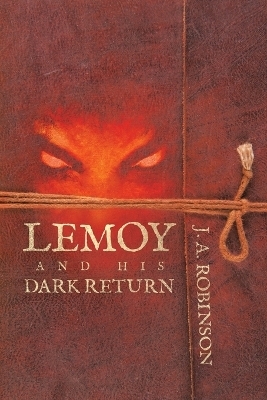 Lemoy and His Dark Return - J a Robinson