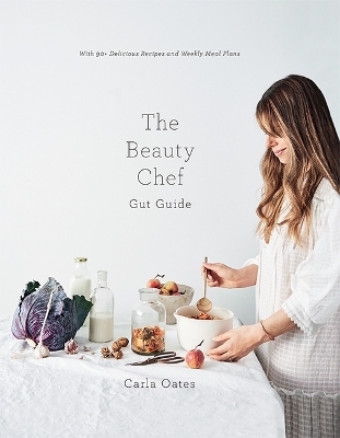 The Beauty Chef Gut Guide - Carla Oates