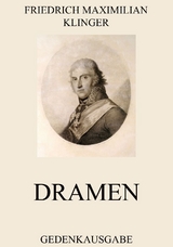 Dramen - Friedrich Maximilian Klinger