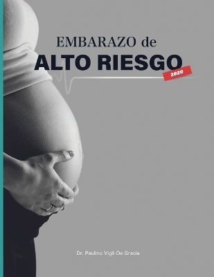 Embarazo De Alto Riesgo II - Paulino Vigil de Gracia