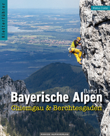 Kletterführer Bayerische Alpen Band 1 - Markus Stadler