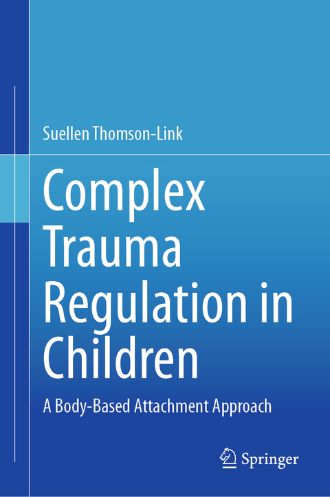 Complex Trauma Regulation in Children - Suellen Thomson-Link