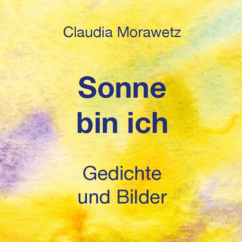 Sonne bin ich - Claudia Morawetz