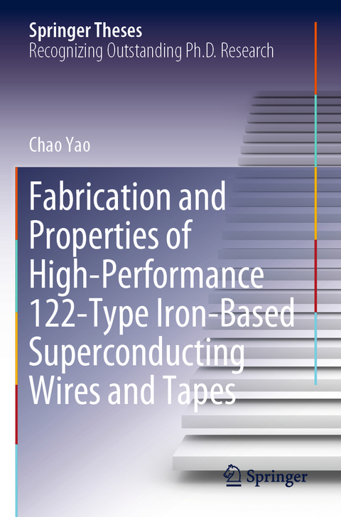Fabrication and Properties of High-Performance 122-Type Iron-Based Superconducting Wires and Tapes - Chao Yao