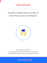 Marginale Integrität und Verschleiß von Bulk-Fill-Kompositen im Milchgebiss - Maria Hofmann