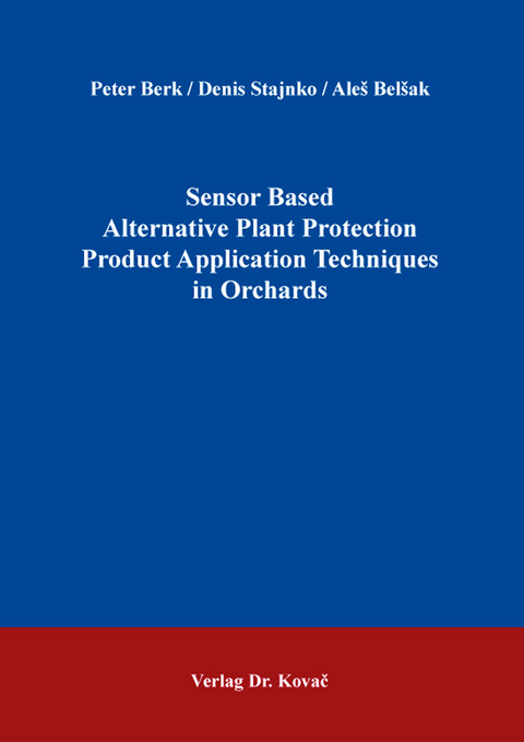 Sensor Based Alternative Plant Protection Product Application Techniques in Orchards - Peter Berk, Denis Stajnko, Aleš Belšak