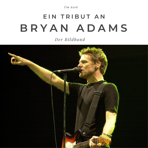 Ein Tribut an Bryan Adams - Tim Koch