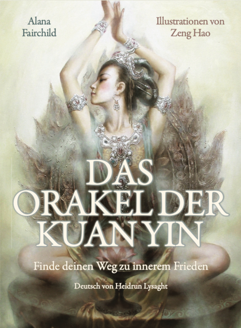 DAS ORAKEL DER KUAN YIN -  Alana Fairchild