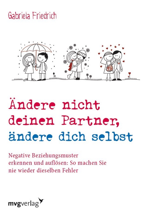 Ändere nicht deinen Partner, ändere dich selbst - Gabriela Friedrich