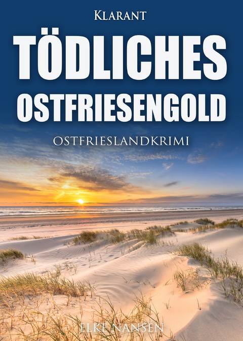 Tödliches Ostfriesengold - Elke Nansen